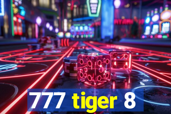 777 tiger 8